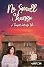 No Small Change by Annie Cook