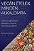 Vegán ételek minden alkalomra by Eszter Kovács