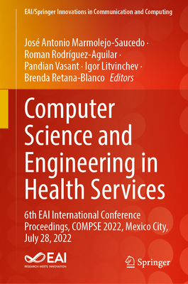 Computer Science and Engineering in Health Services: 6th EAI International Conference Proceedings, COMPSE 2022, Mexico City, July 28, 2022 (EAI/Springer Innovations in Communication and Computing)