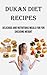 Dukan Diet Recipes by Joseph Landry