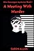 A Meeting With Murder: Miss...
