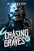 Chasing Graves - Hardcover Edition