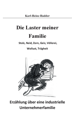 Die Laster meiner Familie: Hochmut, Neid, Zorn, Geiz, Völlerei, Wollust, Trägheit (German Edition)