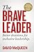 The BRAVE Leader by David McQueen