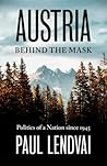 Austria Behind the Mask by Paul Lendvai
