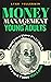Money Management for Young Adults: From Your First Paycheck to Your First Million (Invest Now Play Later Series)