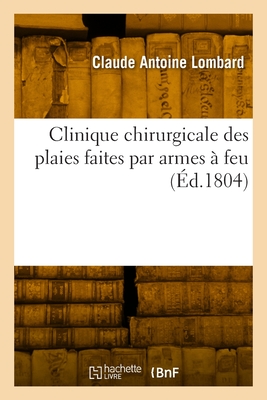 Clinique chirurgicale des plaies faites par armes à feu
