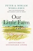 Our Little Farm: Adventures in Sustainable Living