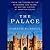 The Palace: From the Tudors to the Windsors, 500 Years of British History at Hampton Court