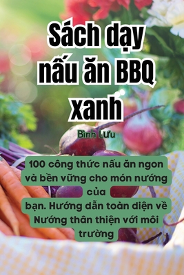 Sách dạy nấu ăn BBQ xanh (Vietnamese Edition)