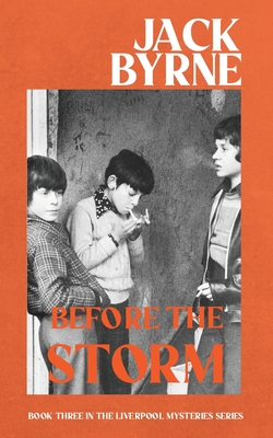 Before the Storm: Book 3 - The Liverpool Mystery Series