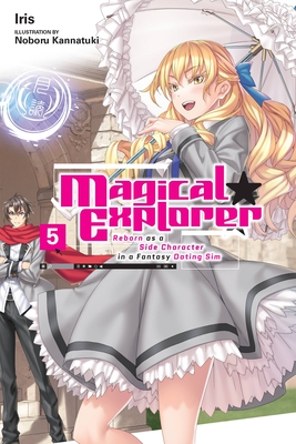 Magical Explorer: Reborn as a Side Character in a Fantasy Dating Sim, Volume 5