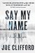 Say My Name: A True-Crime Novel