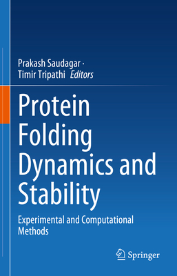Protein Folding Dynamics and Stability: Experimental and Computational Methods