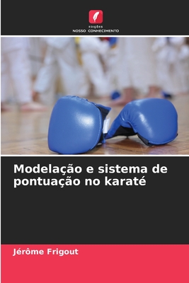 Modelação e sistema de pontuação no karaté (Portuguese Edition)