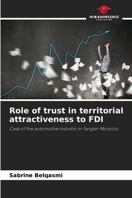 Role of trust in territorial attractiveness to FDI: Case of the automotive industry in Tangier Morocco