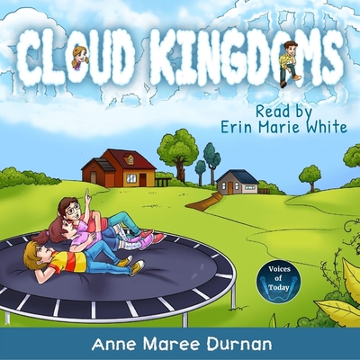 Cloud Kingdoms: Three Aussie Kids Uncover a New World--Life on the Clouds!