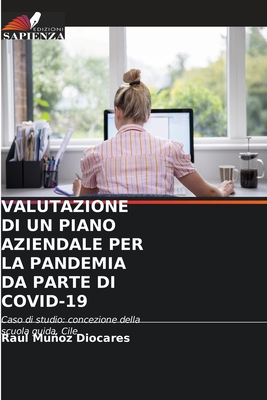 VALUTAZIONE DI UN PIANO AZIENDALE PER LA PANDEMIA DA PARTE DI COVID-19: Caso di studio: concezione della scuola guida, Cile (Italian Edition)