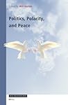 Politics, Polarity, and Peace (Value Inquiry Book Series, 386)