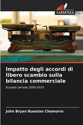 Impatto degli accordi di libero scambio sulla bilancia commerciale: Ecuador periodo 2000-2019 (Italian Edition)