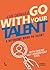 Go With Your Talent by Luk Dewulf