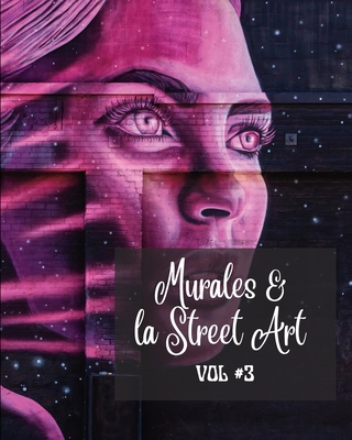 Murales e la Street Art #3: La storia raccontata sui muri - Foto libro vol. 3 (Italian Edition)