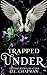 Trapped Under: A Reverse Harem Omegaverse Romance (Seven)