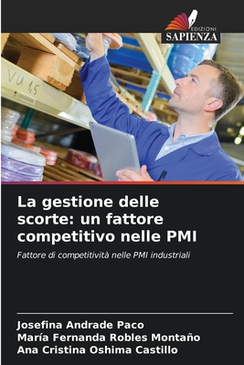 La gestione delle scorte: un fattore competitivo nelle PMI: Fattore di competitività nelle PMI industriali (Italian Edition)