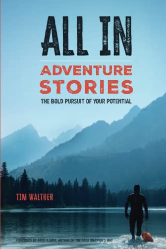 ALL IN Adventure Stories: The Bold Pursuit of Your Potential (Hardcover)