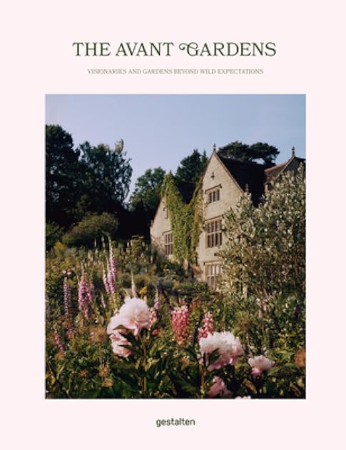 The Avant Gardens: Gardens Beyond Wild Expectations, Visionaries, and Landscape Architecture