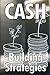 Cash Building Strategies: H...