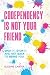 Codependency is Not Your Fr...