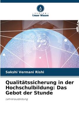 Qualitätssicherung in der Hochschulbildung: Das Gebot der Stunde: Lehrerausbildung (German Edition)