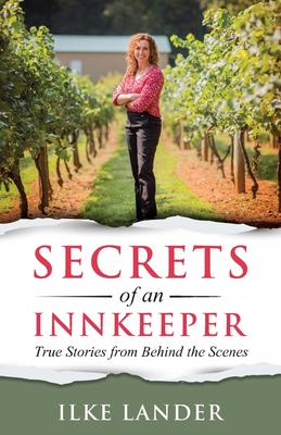 Secrets of an Innkeeper: True Stories & Lessons from Behind the Scenes