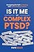 Is It Me or Complex PTSD by Faye Mack