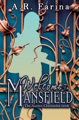 Welcome To Mansfield (The Austen Chronicles Book 1)