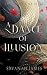 A Dance of Illusion by Savanah James