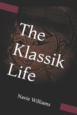 The Klassik Life of Navie Williams