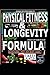 PHYSICAL FITNESS & LONGEVIT...