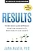 Results: The Science-Based Approach to Better Productivity, Profitability, and Safety