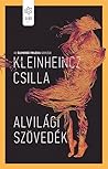 Alvilági szövedék by Csilla Kleinheincz