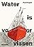 Water is voor vissen