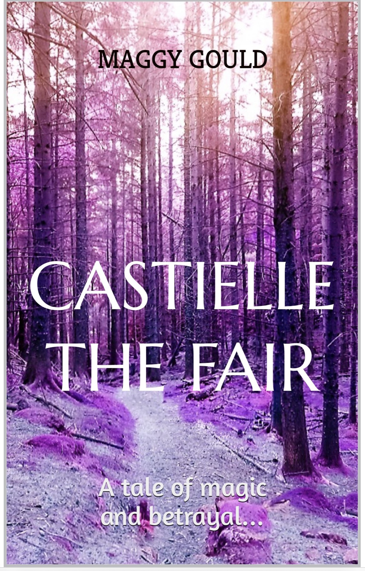 Castielle The Fair: A Tale of Magic and Betrayal