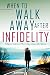 When to Walk Away After Infidelity by Blair Parker When to Walk Away After Infidelity by Blair Parker