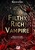 Filthy Rich Vampire (Filthy Rich Vampires, #1)