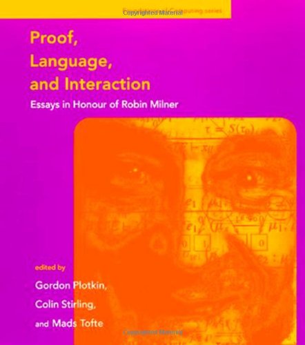 Proof, Language, and Interaction: Essays in Honour of Robin Milner (Foundations of Computing)