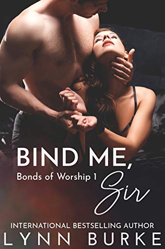 Bind Me, Sir (Bonds of Worship, #1)