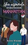 Una española revolucionando Manhattan by Kress Watson