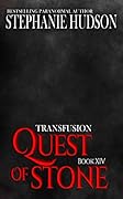 Quest of Stone (Transfusion Book 14)