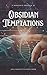 Obsidian Temptations: A Tal...